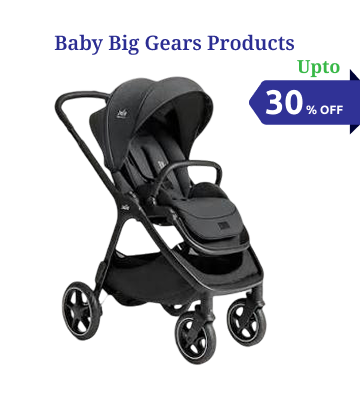 Baby big gears products - upto 30% discount